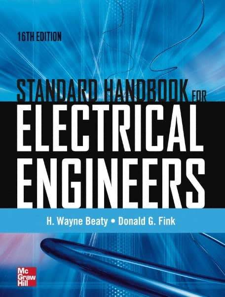 McGraw-Hill - STANDARD HANDBOOK FOR ELECTRICAL ENGINEERS - by H. Wayne Beaty & Donald Fink, McGraw-Hill, 2012 - USA Tool & Supply