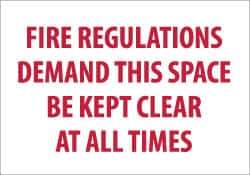 NMC - "Fire Regulations Demand This Space Be Kept Clear at All Times", 7" Long x 10" Wide, Pressure-Sensitive Vinyl Safety Sign - Rectangle, 0.004" Thick, Use for Accident Prevention - USA Tool & Supply