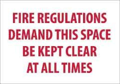 NMC - "Fire Regulations Demand This Space Be Kept Clear at All Times", 7" Long x 10" Wide, Pressure-Sensitive Vinyl Safety Sign - Rectangle, 0.004" Thick, Use for Accident Prevention - USA Tool & Supply
