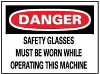 NMC - "Danger - Safety Glasses Must Be Worn While Operating This Machine", 10" Long x 14" Wide, Rigid Plastic Safety Sign - Rectangle, 0.05" Thick, Use for Accident Prevention - USA Tool & Supply