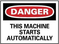 NMC - "Danger - This Machine Starts Automatically", 10" Long x 14" Wide, Aluminum Safety Sign - Rectangle, 0.04" Thick, Use for Accident Prevention - USA Tool & Supply