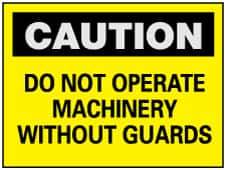 NMC - "Caution - Do Not Operate Machinery without Guards", 10" Long x 14" Wide, Rigid Plastic Safety Sign - Rectangle, 0.05" Thick, Use for Accident Prevention - USA Tool & Supply