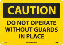 NMC - "Caution - Do Not Operate without Guards in Place", 10" Long x 14" Wide, Rigid Plastic Safety Sign - Rectangle, 0.05" Thick, Use for Accident Prevention - USA Tool & Supply