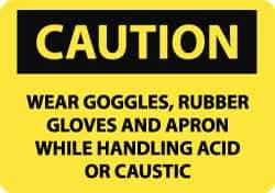 NMC - "Caution - Wear Goggles, Rubber Gloves and Apron While Handling Acid or Caustic", 10" Long x 14" Wide, Pressure-Sensitive Vinyl Safety Sign - Rectangle, 0.004" Thick, Use for Accident Prevention - USA Tool & Supply