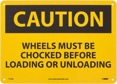 NMC - "Caution - Wheels Must Be Chocked Before Loading and Unloading", 10" Long x 14" Wide, Aluminum Safety Sign - Rectangle, 0.04" Thick, Use for Accident Prevention - USA Tool & Supply