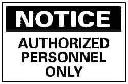 NMC - "Notice - Authorized Personnel Only", 10" Long x 14" Wide, Aluminum Safety Sign - Rectangle, 0.04" Thick, Use for Security & Admittance - USA Tool & Supply