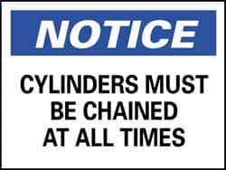 NMC - "Notice - Cylinders Must Be Chained at All Times", 10" Long x 14" Wide, Pressure-Sensitive Vinyl Safety Sign - Rectangle, 0.004" Thick, Use for Accident Prevention - USA Tool & Supply