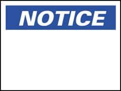NMC - "Notice", 10" Long x 14" Wide, Pressure-Sensitive Vinyl Safety Sign - Rectangle, 0.004" Thick, Use for Accident Prevention - USA Tool & Supply