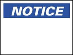 NMC - "Notice", 10" Long x 14" Wide, Pressure-Sensitive Vinyl Safety Sign - Rectangle, 0.004" Thick, Use for Accident Prevention - USA Tool & Supply