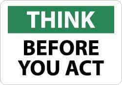 NMC - "Think Before You Act", 10" Long x 14" Wide, Rigid Plastic Safety Sign - Rectangle, 0.05" Thick, Use for Accident Prevention - USA Tool & Supply