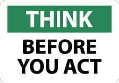 NMC - "Think Before You Act", 10" Long x 14" Wide, Rigid Plastic Safety Sign - Rectangle, 0.05" Thick, Use for Accident Prevention - USA Tool & Supply