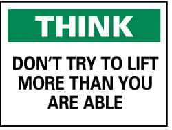 NMC - "Think - Don't Try to Lift More Than You Are Able", 10" Long x 14" Wide, Pressure-Sensitive Vinyl Safety Sign - Rectangle, 0.004" Thick, Use for Accident Prevention - USA Tool & Supply