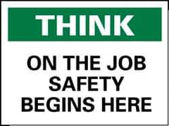 NMC - "Think - On the Job Safety Begins Here", 10" Long x 14" Wide, Rigid Plastic Safety Sign - Rectangle, 0.05" Thick, Use for Accident Prevention - USA Tool & Supply