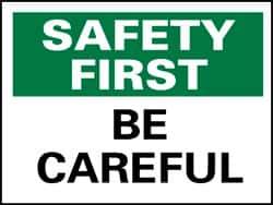 NMC - "Safety First - Be Careful", 10" Long x 14" Wide, Rigid Plastic Safety Sign - Rectangle, 0.05" Thick, Use for Accident Prevention - USA Tool & Supply