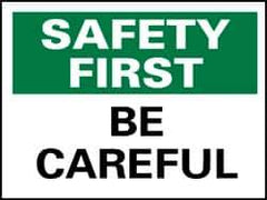 NMC - "Safety First - Be Careful", 10" Long x 14" Wide, Pressure-Sensitive Vinyl Safety Sign - Rectangle, 0.004" Thick, Use for Accident Prevention - USA Tool & Supply