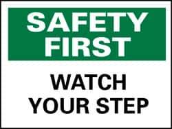 NMC - "Safety First - Watch Your Step", 10" Long x 14" Wide, Rigid Plastic Safety Sign - Rectangle, 0.05" Thick, Use for Accident Prevention - USA Tool & Supply