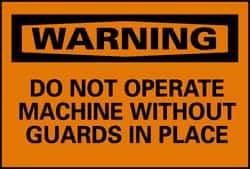 NMC - "Warning - Do Not Operate Machine without Guards in Place", 10" Long x 14" Wide, Pressure-Sensitive Vinyl Safety Sign - Rectangle, 0.004" Thick, Use for Accident Prevention - USA Tool & Supply