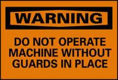 NMC - "Warning - Do Not Operate Machine without Guards in Place", 10" Long x 14" Wide, Rigid Plastic Safety Sign - Rectangle, 0.05" Thick, Use for Accident Prevention - USA Tool & Supply