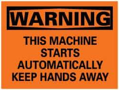 NMC - "Warning - This Machine Starts Automatically", 10" Long x 14" Wide, Pressure-Sensitive Vinyl Safety Sign - Rectangle, 0.004" Thick, Use for Accident Prevention - USA Tool & Supply
