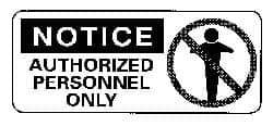 NMC - "Notice - Authorized Personnel Only", 7" Long x 17" Wide, Pressure-Sensitive Vinyl Safety Sign - Rectangle, 0.004" Thick, Use for Security & Admittance - USA Tool & Supply