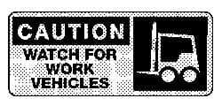 NMC - "Caution - Watch for Work Vehicles", 7" Long x 17" Wide, Pressure-Sensitive Vinyl Safety Sign - Rectangle, 0.004" Thick, Use for Accident Prevention - USA Tool & Supply