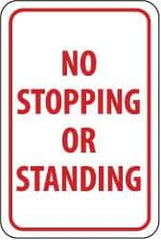 NMC - "No Stopping or Standing", 12" Wide x 18" High, Aluminum Parking Lot Traffic Signs - 0.08" Thick, Red on White, Engineer Grade Reflectivity, Rectangle, Post Mount - USA Tool & Supply