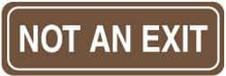 NMC - Not an Exit, 11" Wide, Acrylic Sign - English, Brown on White, Wall Mount - USA Tool & Supply
