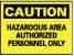 NMC - "Caution - Hazardous Area - Authorized Personnel Only", 10" Long x 14" Wide, Pressure-Sensitive Vinyl Safety Sign - Rectangle, 0.004" Thick, Use for Security & Admittance - USA Tool & Supply