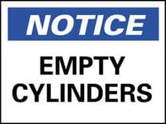 NMC - "Notice - Empty Cylinders", 10" Long x 14" Wide, Aluminum Safety Sign - Rectangle, 0.04" Thick, Use for Accident Prevention - USA Tool & Supply