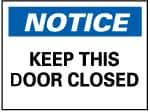 NMC - "Notice - Keep This Door Closed", 10" Long x 14" Wide, Fiberglass Safety Sign - Rectangle, 0.09" Thick, Use for Accident Prevention - USA Tool & Supply