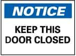 NMC - "Notice - Keep This Door Closed", 10" Long x 14" Wide, Rigid Plastic Safety Sign - Rectangle, 0.05" Thick, Use for Accident Prevention - USA Tool & Supply