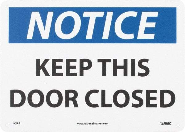 NMC - "Notice - Keep This Door Closed", 10" Long x 14" Wide, Aluminum Safety Sign - Rectangle, 0.04" Thick, Use for Accident Prevention - USA Tool & Supply