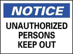NMC - "Notice - Unauthorized Persons Keep Out", 10" Long x 14" Wide, Pressure-Sensitive Vinyl Safety Sign - Rectangle, 0.004" Thick, Use for Security & Admittance - USA Tool & Supply
