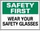 NMC - "Safety First - Wear Your Safety Glasses", 10" Long x 14" Wide, Pressure-Sensitive Vinyl Safety Sign - Rectangle, 0.004" Thick, Use for Accident Prevention - USA Tool & Supply