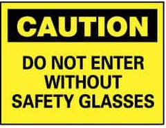 NMC - "Caution - Do Not Enter without Safety Glasses", 10" Long x 14" Wide, Aluminum Safety Sign - Rectangle, 0.04" Thick, Use for Accident Prevention - USA Tool & Supply
