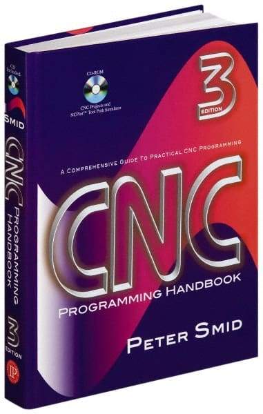 Industrial Press - CNC Programming Handbook Publication with CD-ROM, 3rd Edition - by Peter Smid, Industrial Press, 2007 - USA Tool & Supply