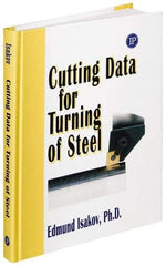 Industrial Press - Cutting Data for Turning of Steel Publication, 1st Edition - by Edmund Isakov, Industrial Press, 2008 - USA Tool & Supply