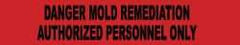 NMC - 1,000' Long x 3" Wide Roll, Polyethylene, Red Barricade Tape - Message: Danger - Mold Remediation - Authorized Personnel Only - USA Tool & Supply