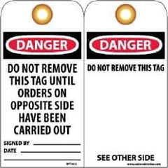 NMC - 3" High x 6" Long, DANGER - DO NOT REMOVE THIS TAG UNTIL ORDERS ON OPPOSITE SIDE HAVE BEEN CARRIED, English Safety & Facility Lockout Tag - Tag Header: Danger, 2 Sides, Black, Red & White Unrippable Vinyl - USA Tool & Supply