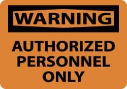 NMC - "Warning - Authorized Personnel Only", 7" Long x 10" Wide, Aluminum Safety Sign - Rectangle, 0.04" Thick, Use for Security & Admittance - USA Tool & Supply