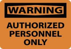 NMC - "Warning - Authorized Personnel Only", 7" Long x 10" Wide, Rigid Plastic Safety Sign - Rectangle, 0.05" Thick, Use for Security & Admittance - USA Tool & Supply