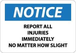 NMC - "Notice - Report All Injuries Immediately No Matter How Slight", 7" Long x 10" Wide, Aluminum Safety Sign - Rectangle, 0.04" Thick, Use for Inspection, Testing & Accident Data - USA Tool & Supply