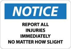 NMC - "Notice - Report All Injuries Immediately No Matter How Slight", 10" Long x 14" Wide, Rigid Plastic Safety Sign - Rectangle, 0.05" Thick, Use for Inspection, Testing & Accident Data - USA Tool & Supply