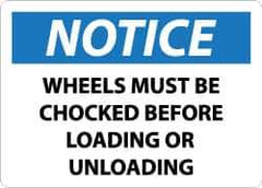NMC - "Notice - Wheels Must Be Chocked Before Loading or Unloading", 7" Long x 10" Wide, Aluminum Safety Sign - Rectangle, 0.04" Thick, Use for Accident Prevention - USA Tool & Supply