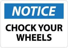 NMC - "Notice - Chock Your Wheels", 7" Long x 10" Wide, Aluminum Safety Sign - Rectangle, 0.04" Thick, Use for Accident Prevention - USA Tool & Supply
