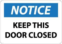 NMC - "Notice - Keep This Door Closed", 7" Long x 10" Wide, Aluminum Safety Sign - Rectangle, 0.04" Thick, Use for Accident Prevention - USA Tool & Supply