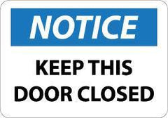 NMC - "Notice - Keep This Door Closed", 7" Long x 10" Wide, Aluminum Safety Sign - Rectangle, 0.04" Thick, Use for Accident Prevention - USA Tool & Supply