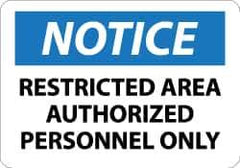 NMC - "Notice - Restricted Area - Authorized Personnel Only", 7" Long x 10" Wide, Rigid Plastic Safety Sign - Rectangle, 0.05" Thick, Use for Security & Admittance - USA Tool & Supply