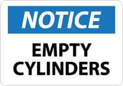 NMC - "Notice - Empty Cylinders", 7" Long x 10" Wide, Aluminum Safety Sign - Rectangle, 0.04" Thick, Use for Accident Prevention - USA Tool & Supply