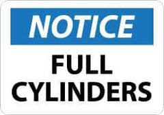 NMC - "Notice - Full Cylinders", 7" Long x 10" Wide, Aluminum Safety Sign - Rectangle, 0.04" Thick, Use for Accident Prevention - USA Tool & Supply